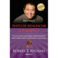 Antes de Renunciar A Tu Empleo = Rich Dad's Before You Quit Your Job