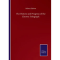 The History and Progress of the Electric Telegraph