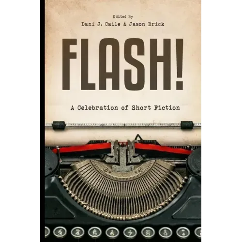 Flash!: 100 Stories by 100 Authors