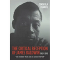 The Critical Reception of James Baldwin, 1963-2010: An Honest Man and a Good Writer