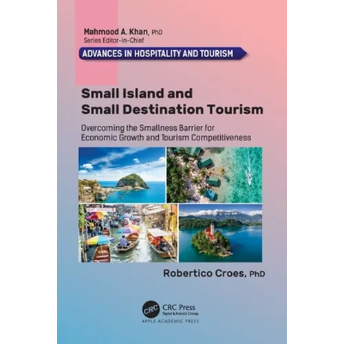 Small Island and Small Destination Tourism: Overcoming the Smallness Barrier for Economic Growth and Tourism Competitiveness