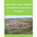 Shells 2012 Alaska Offshore Oil and Gas Exploration Program