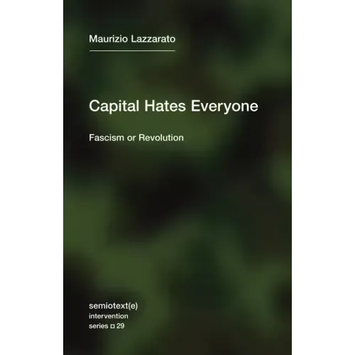 Capital Hates Everyone: Fascism or Revolution