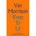 Keep 'er Lit: New Selected Lyrics