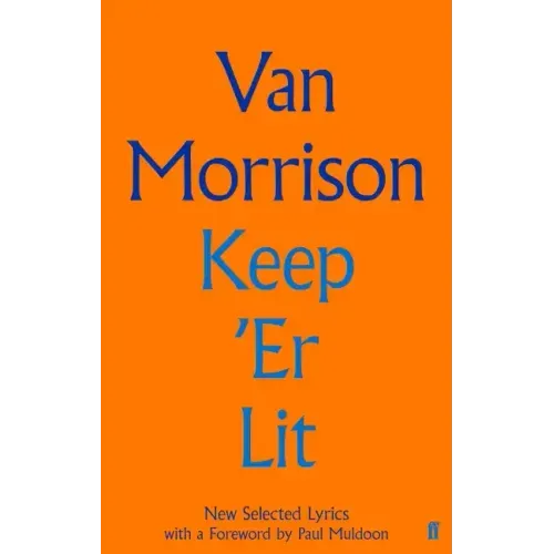 Keep 'er Lit: New Selected Lyrics