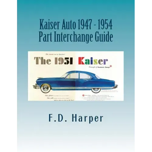 Kaiser Auto 1947 - 1954 Part Interchange Guide