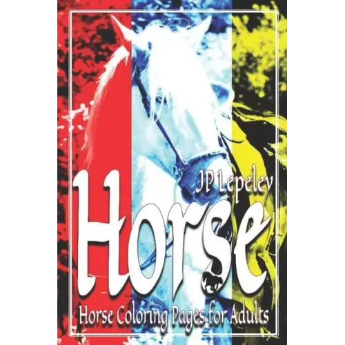 Horse: Horse Coloring Pages for Adults