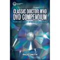 The Classic Doctor Who DVD Compendium: Every disc - Every episode - Every extra