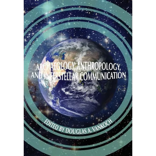 Archaeology, Anthropology and Interstellar Communication