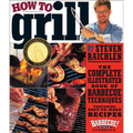 How to Grill: The Complete Illustrated Book of Barbecue Techniques