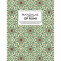 Mandalas of Rumi: Adult Coloring Book with Rumi Poetry Quotes for Meditation, Contemplation and Relaxation.