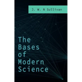 The Bases of Modern Science
