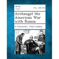 Archangel the American War with Russia