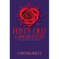 Feisty Old Gangbusters