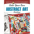 Dover Masterworks: Color Your Own Abstract Art Paintings