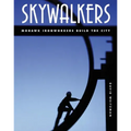 Skywalkers: Mohawk Ironworkers Build the City