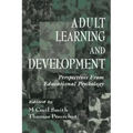 Adult Learning and Development: Perspectives from Educational Psychology