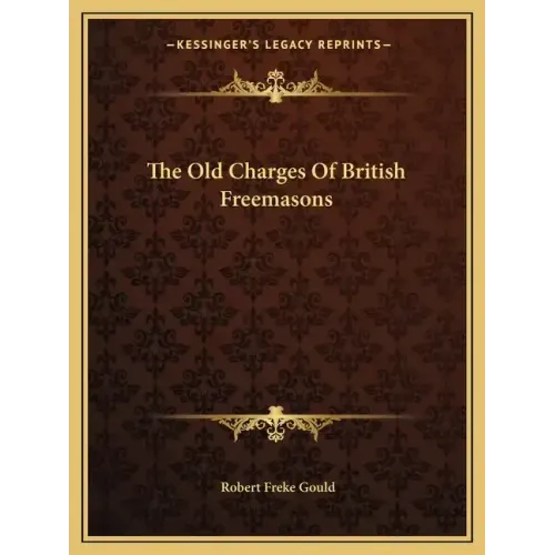 The Old Charges of British Freemasons