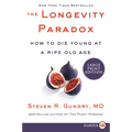 The Longevity Paradox: How to Die Young at a Ripe Old Age