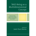 Well-Being as a Multidimensional Concept: Understanding Connections among Culture, Community, and Health