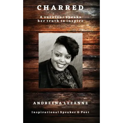 Charred: A survivor speaks her truth to inspire