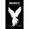 When Doves Fly: a poetry book concerning the intricacies of love