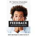 Feedback (and Other Dirty Words): Why We Fear It, How to Fix It