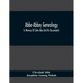 Abbe-Abbey Genealogy, In Memory Of John Abbe And His Descendants