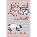 The Ordeal of the Longhouse: The Peoples of the Iroquois League in the Era of European Colonization