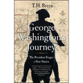 George Washington's Journey: The President Forges a New Nation