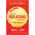 How Rich Asians Think: A Think and Grow Rich(r) Publication