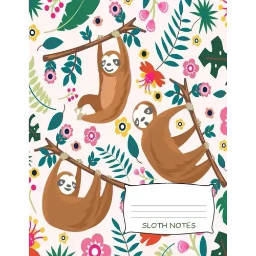 Sloth Notes: Cute Sloth Recipe Book 8.5" x 11" 120 Pages, Write Down Your Special Recipes