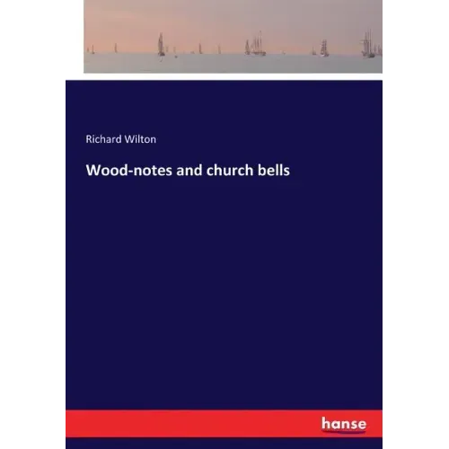 Wood-notes and church bells