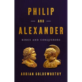 Philip and Alexander: Kings and Conquerors