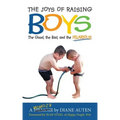 The Joys of Raising Boys: The Good, the Bad, and the Hilarious