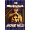 The Maker's Mask: Book One of Requite