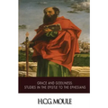 Grace and Godliness: Studies in the Epistle to the Ephesians