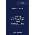 The Collected Writings of Murray Stein: Volume 5: Analytical Psychology and Christianity