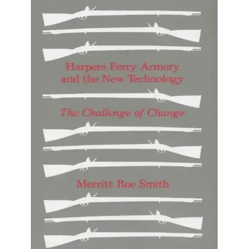 Harpers Ferry Armory and the New Technology: American Thought and Culture 1680-1760