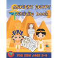 Ancient Egypt activity book for kids ages 3-8: Ancient Egypt themed gift for kids ages 3 and up