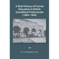 A Brief History of Formal Education in British Somaliland Protectorate (1884-1960)