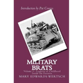 Military Brats: Legacies of Childhood Inside the Fortress