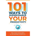 101 Ways to Supercharge Your Productivity