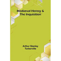 Mediæval Heresy & the Inquisition