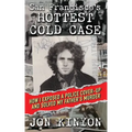 San Francisco's Hottest Cold Case: How I Exposed a Police Cover-Up and Solved My Father's Murder