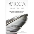 Wicca Starter Kit: A Beginners' Guide to Wicca Beliefs, Rituals, Magic and Witchcraft