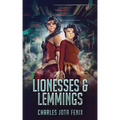 Lionesses & Lemmings