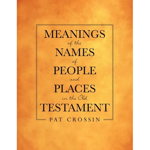 Meanings of the Names of People and Places in the Old Testament