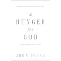 A Hunger for God: Desiring God Through Fasting and Prayer (Redesign)
