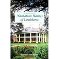 The Pelican Guide to Plantation Homes of Louisiana